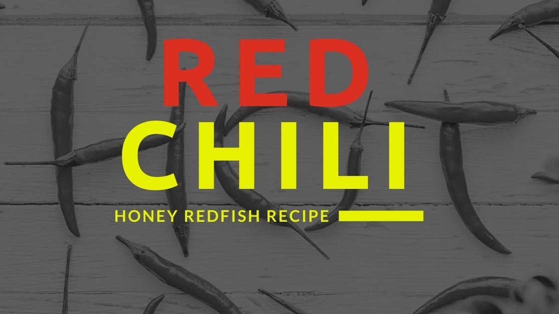 Red Chili-Pepper Honey Redfish Recipe