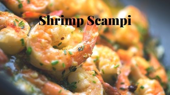 Shrimp Scampi Recipe to Die For, Literally!