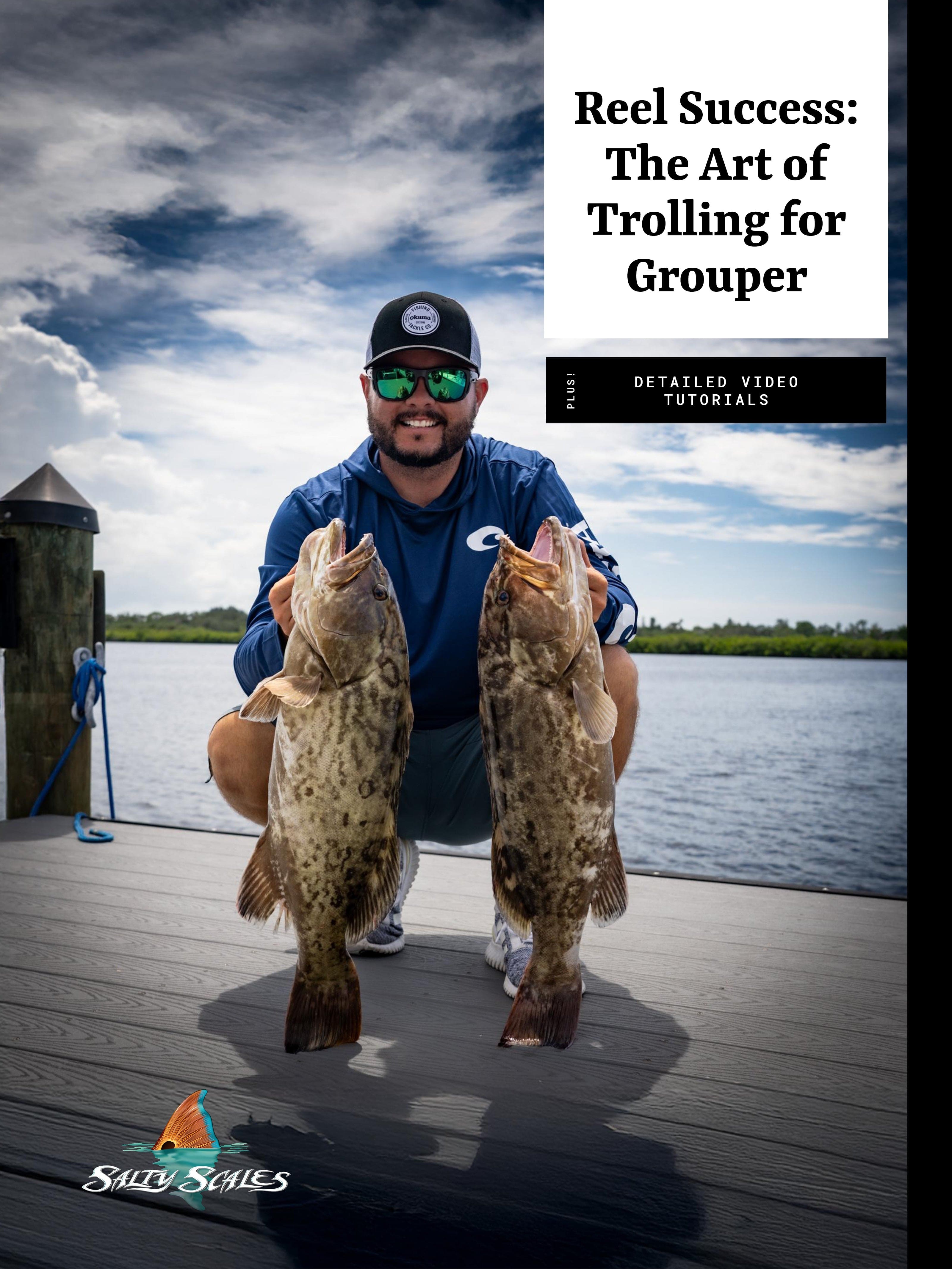 The Art of Trolling for Grouper - Your Ultimate Guide to Mastering Grouper Fishing